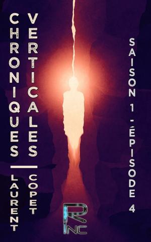 Cover of the book Chroniques Verticales - Saison 1 Épisode 4 by Manon Bousquet