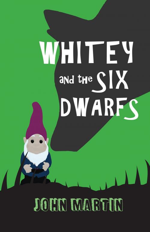 Cover of the book Whitey and the Six Dwarfs by John Martin, John Martin