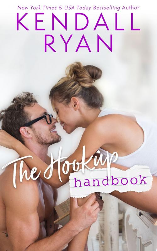 Cover of the book The Hookup Handbook by Kendall Ryan, Kendall Ryan