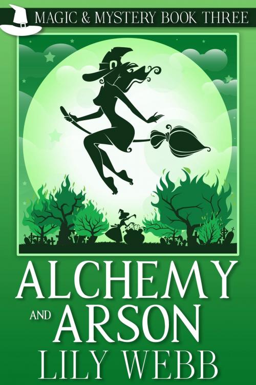 Cover of the book Alchemy and Arson by Lily Webb, Lily Webb