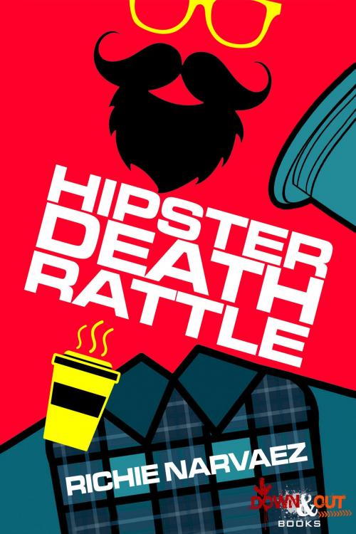 Cover of the book Hipster Death Rattle by Richie Narvaez, Down & Out Books