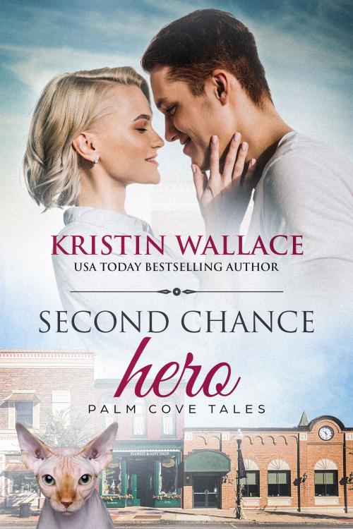 Cover of the book Second Chance Hero by Kristin Wallace, Write Notions, Inc.