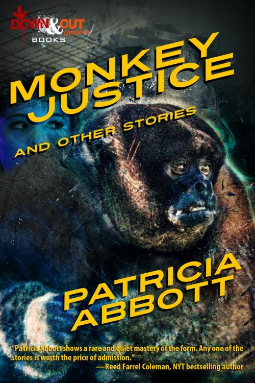 Cover of the book Monkey Justice by Patricia Abbott, Down & Out Books