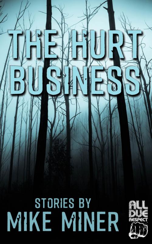 Cover of the book The Hurt Business by Mike Miner, Down & Out Books