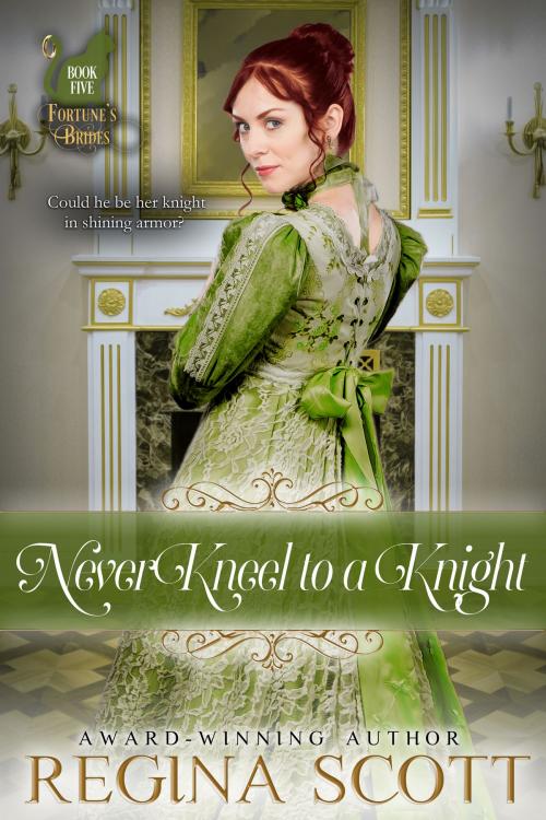 Cover of the book Never Kneel to a Knight by Regina Scott, Edwards and Williams