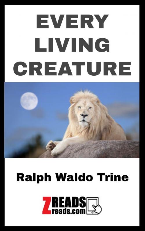 Cover of the book EVERY LIVING CREATURE by Ralph Waldo Trine, James M. Brand, ZREADS