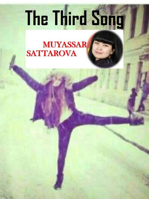 Cover of the book The Third Song by Muyassar Sattarova, Muyassar Sattarova