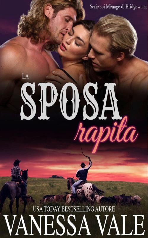 Cover of the book La sposa rapita by Vanessa Vale, Bridger Media