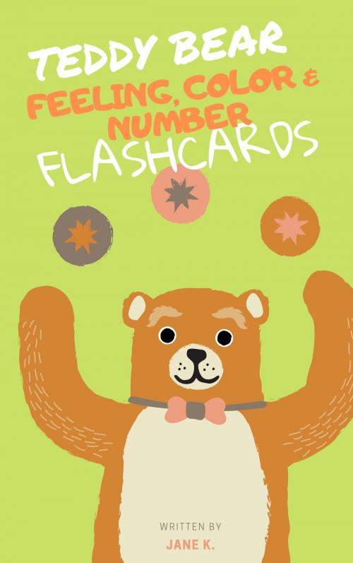 Cover of the book Teddy Bear - Feeling, Color & Number Flashcards by Jane K., Little Sister
