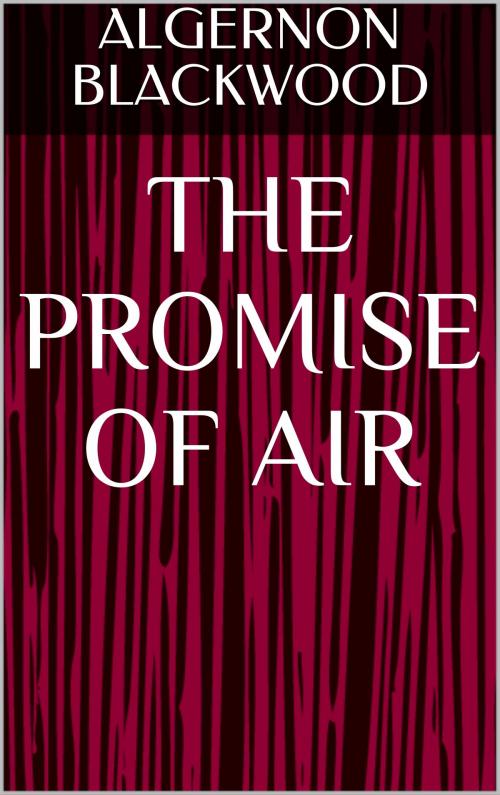 Cover of the book The Promise of Air by Algernon Blackwood, sabine