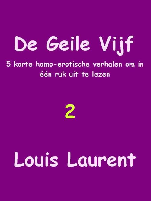Cover of the book De Geile Vijf Twee by Louis Laurent, Louis Laurent