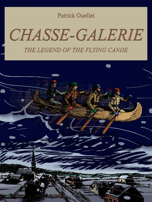Cover of the book Chasse-galerie by Patrick Ouellet, Patrick Ouellet