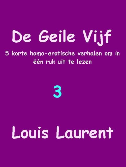 Cover of the book De Geile Vijf Drie by Louis Laurent, Louis Laurent