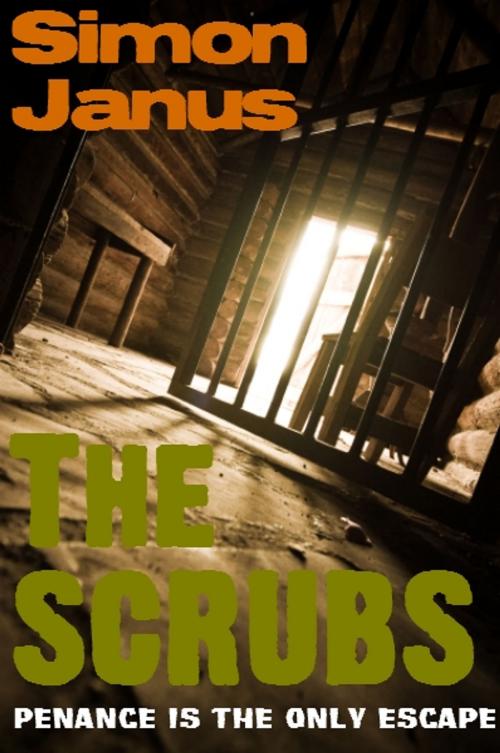 Cover of the book The Scrubs by SIMON WOOD, Simon Janus, Dark Wood Books