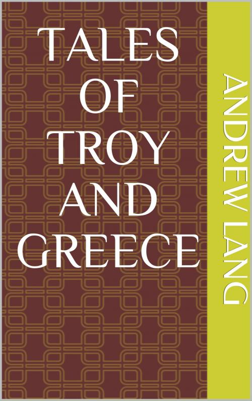Cover of the book Tales of Troy and Greece by Andrew Lang, sabine