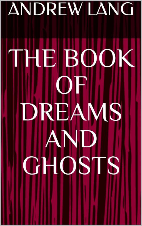 Cover of the book The Book of Dreams and Ghosts by Andrew Lang, sabine