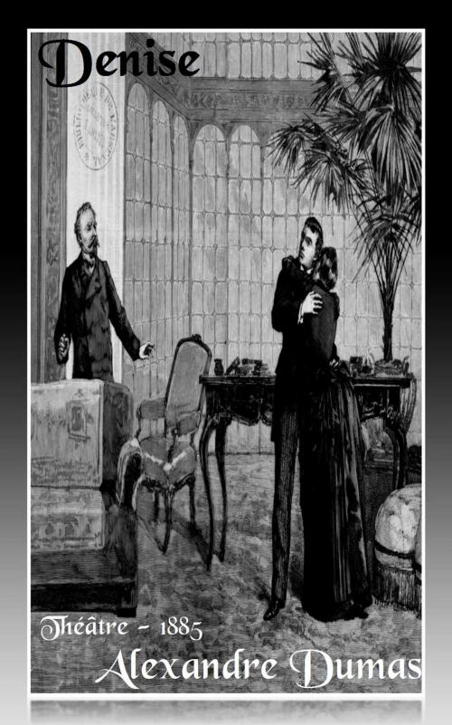 Cover of the book Denise by Alexandre Dumas, Paris : Calmann-Lévy, 1885