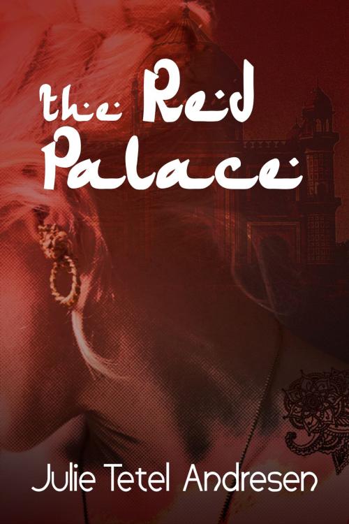 Cover of the book The Red Palace (Regency Venus #3) by Julie Tetel Andresen, Julie Tetel Andresen