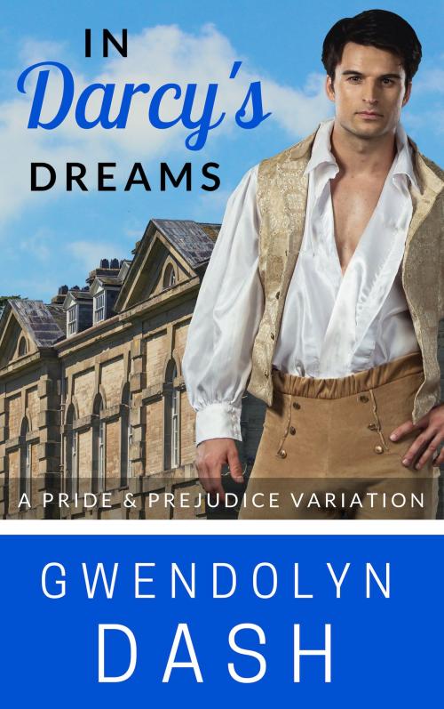 Cover of the book In Darcy's Dreams by Gwendolyn Dash, Pride & Printing Press