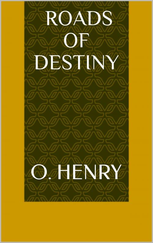 Cover of the book Roads of Destiny by O. Henry, Sabine