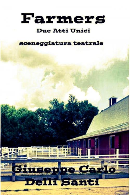 Cover of the book Farmers by Giuseppe Carlo Delli Santi, DSR Editore