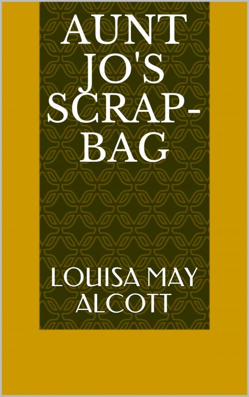 Cover of the book Aunt Jo's Scrap-Bag by Louisa May Alcott, Sabine