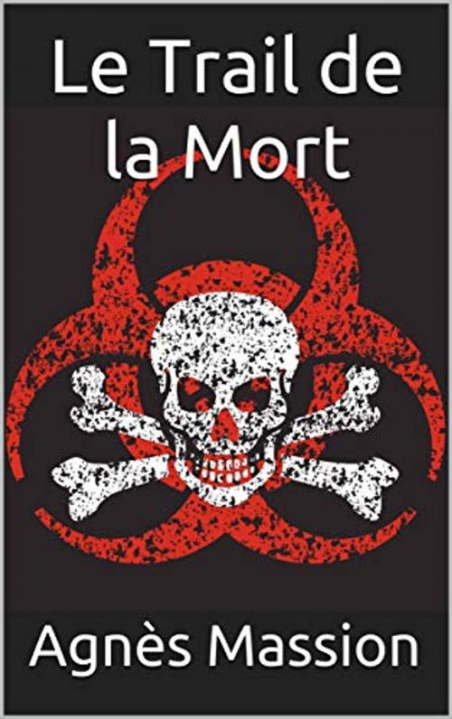 Cover of the book Le trail de la Mort by Agnès Massion, Tonnerre
