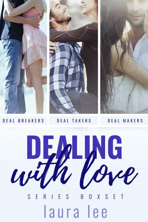 Cover of the book Dealing With Love Series Boxed Set (Books 1-3) by Laura Lee, Lovestruck Publishing LLC