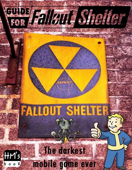 Cover of the book Guide for Fallout Shelter by Pham Hoang Minh, HM's book