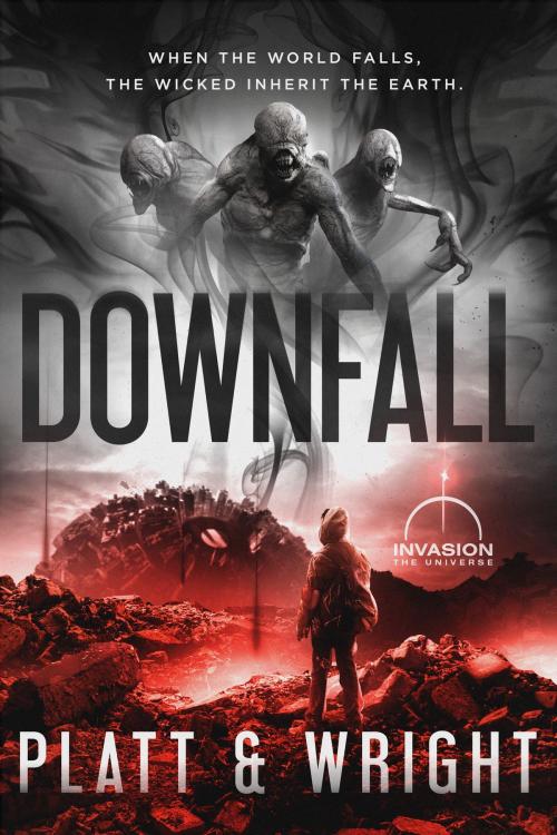 Cover of the book Downfall (An Invasion Universe Novel) by Sean Platt, David Wright, Sterling & Stone