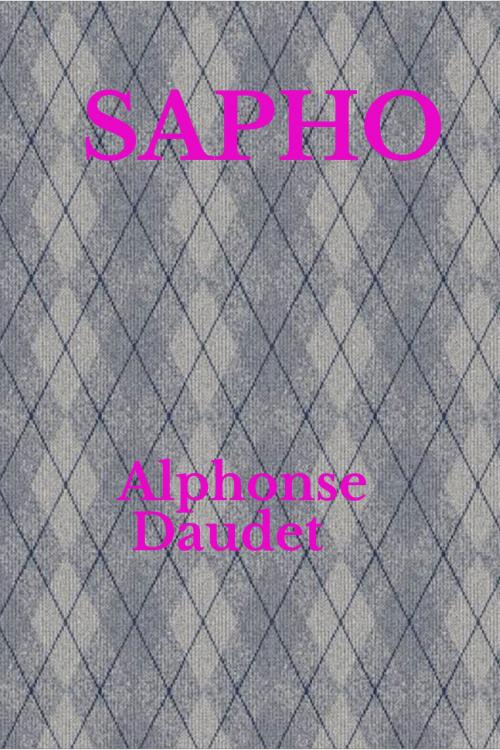 Cover of the book SAPHO by Alphonse Daudet, Fricki Fall