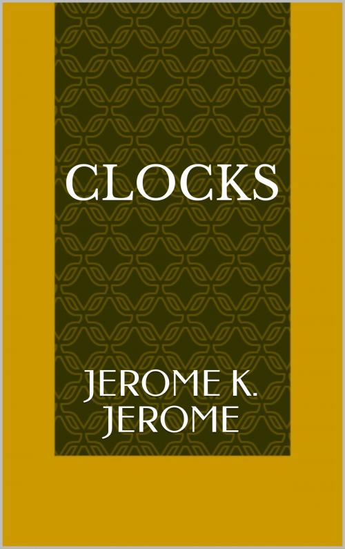 Cover of the book Clocks by Jerome K. Jerome, Sabine