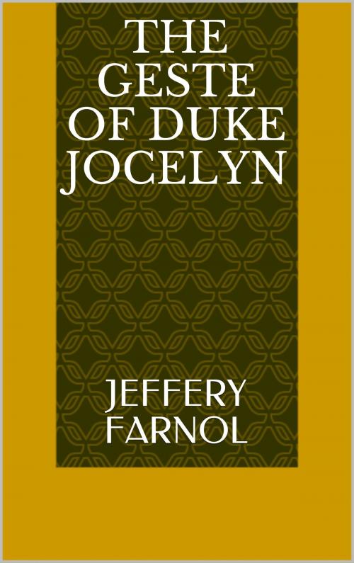 Cover of the book The Geste of Duke Jocelyn by Jeffery Farnol, Sabine