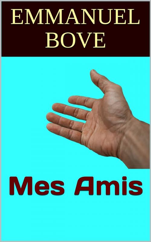 Cover of the book Mes Amis by Emmanuel Bove, PRB