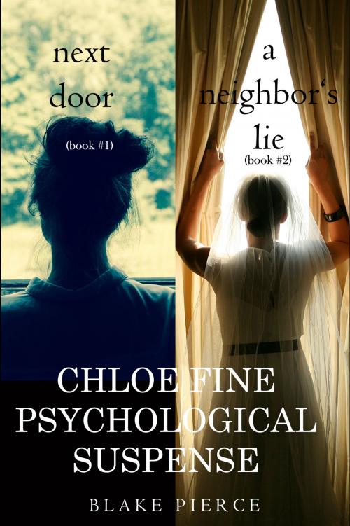 Cover of the book Chloe Fine Psychological Suspense Bundle: Next Door (#1) and A Neighbor’s Lie (#2) by Blake Pierce, Blake Pierce