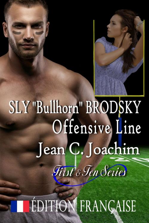 Cover of the book Sly "Bullhorn" Brodsky, Offensive Line (Édition française) by Jean Joachim, Moonlight Books