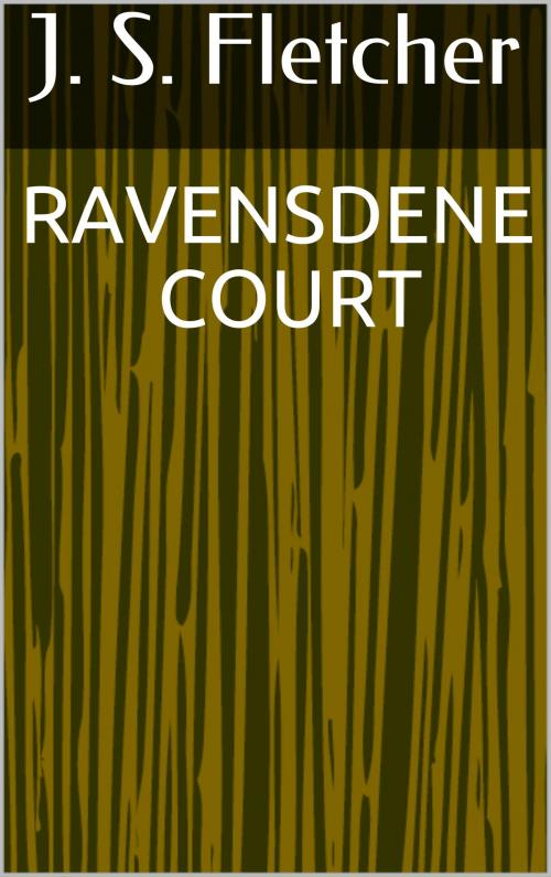Cover of the book Ravensdene Court by J. S. Fletcher, Sabine