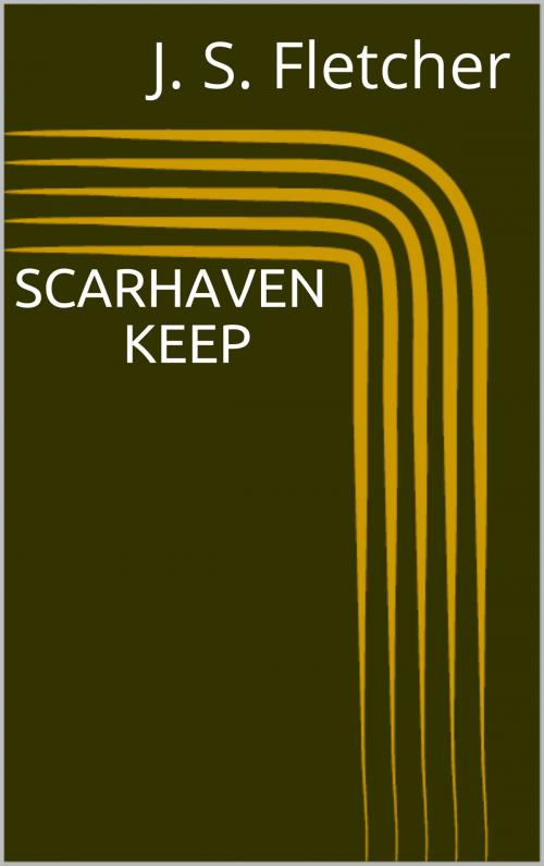 Cover of the book Scarhaven Keep by J. S. Fletcher, Sabine