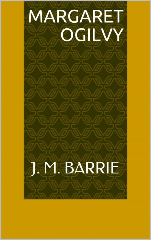 Cover of the book Margaret Ogilvy by J. M. Barrie, Sabine