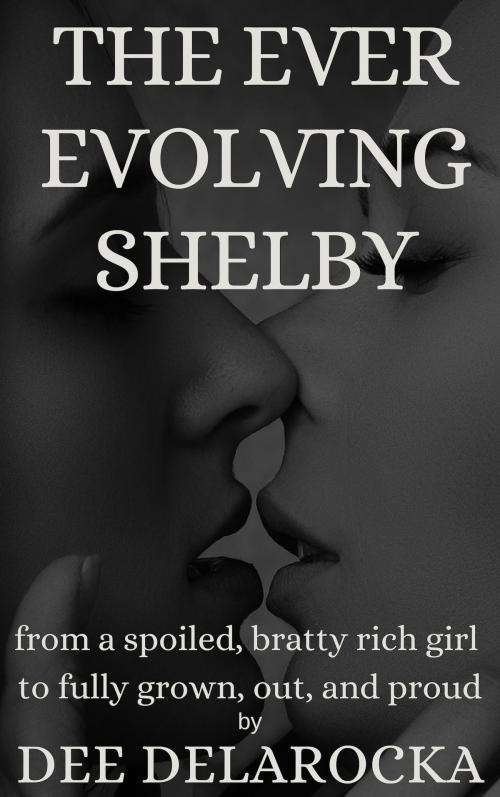 Cover of the book The Ever Evolving Shelby by Dee Delarocka, Smuthouse