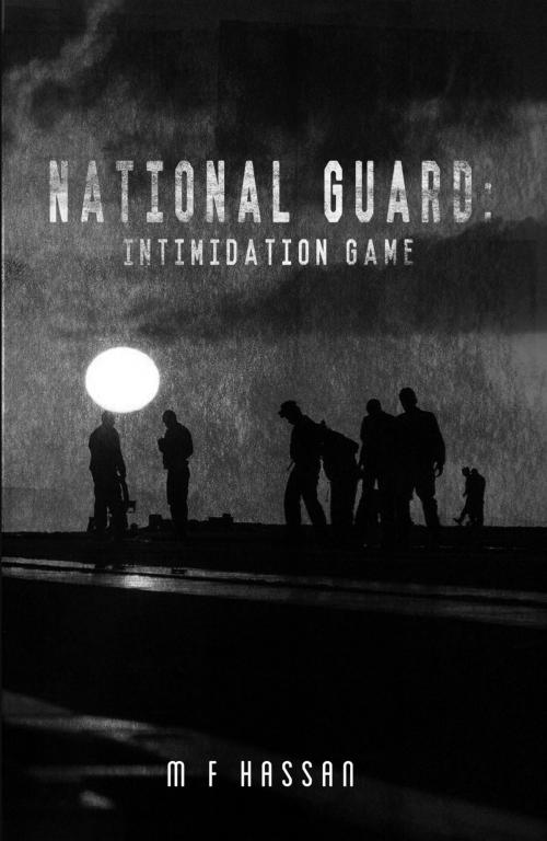 Cover of the book National Guard: Intimidation Game by M F Hassan, self-published