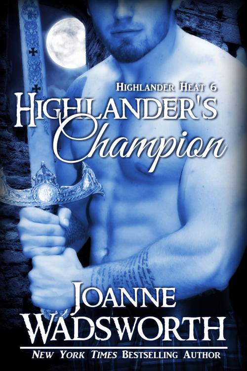Cover of the book Highlander's Champion by Joanne Wadsworth, Joanne Wadsworth