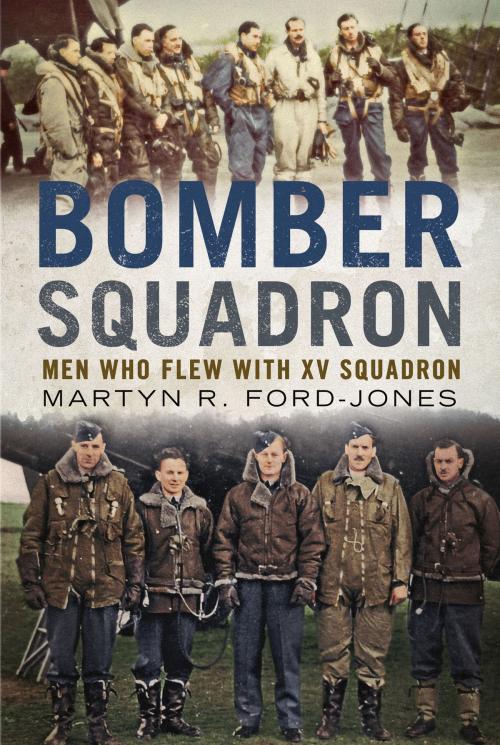 Cover of the book Bomber Squadron by Martyn R. Ford-Jones, Fonthill Media