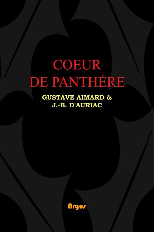 Cover of the book Cœur de Panthère by Gustave Aimard, Jules Berlioz d'Auriac, Rastro Books