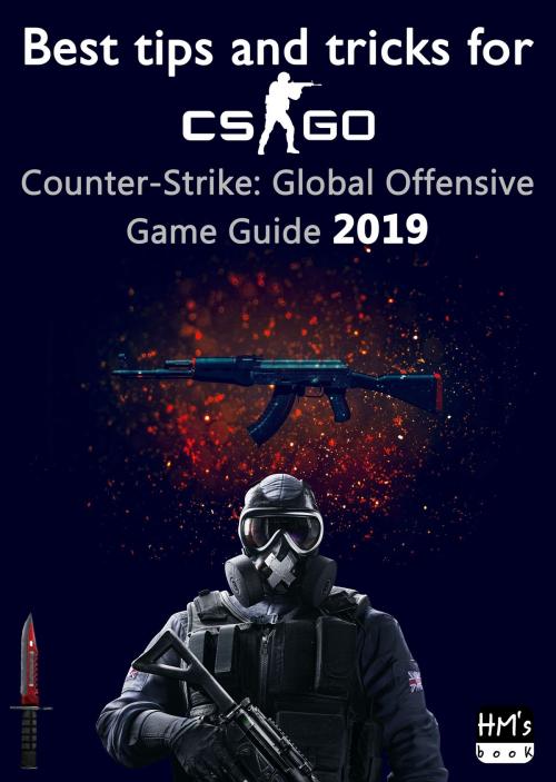 Cover of the book Best tips and tricks for CS GO by Pham Hoang Minh, HM's book