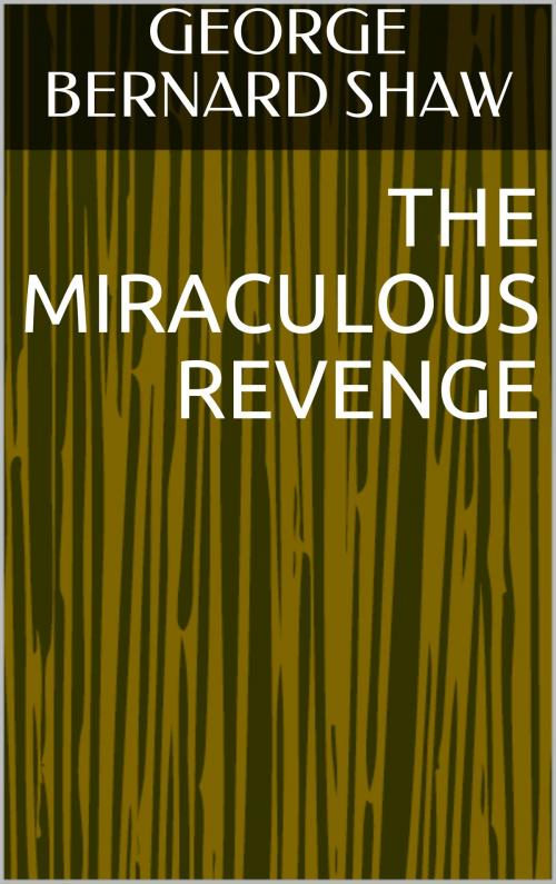 Cover of the book The Miraculous Revenge by George Bernard Shaw, Sabine