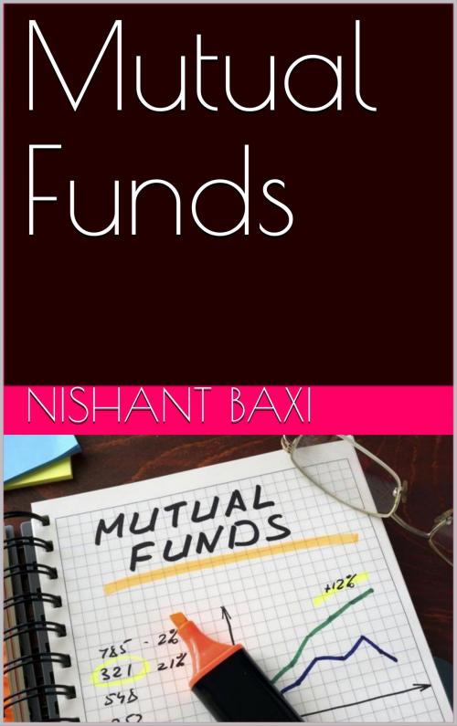 Cover of the book Mutual Funds by NISHANT BAXI, NISHANT BAXI
