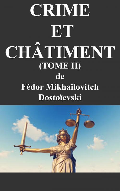Cover of the book CRIME et CHÂTIMENT (TOME II) by Fédor Mikhaïlovitch Dostoïevski, MS