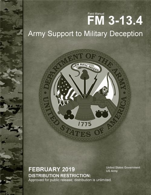 Cover of the book Field Manual FM 3-13.4 Army Support to Military Deception February 2019 by United States Government US Army, eBook Publishing Team