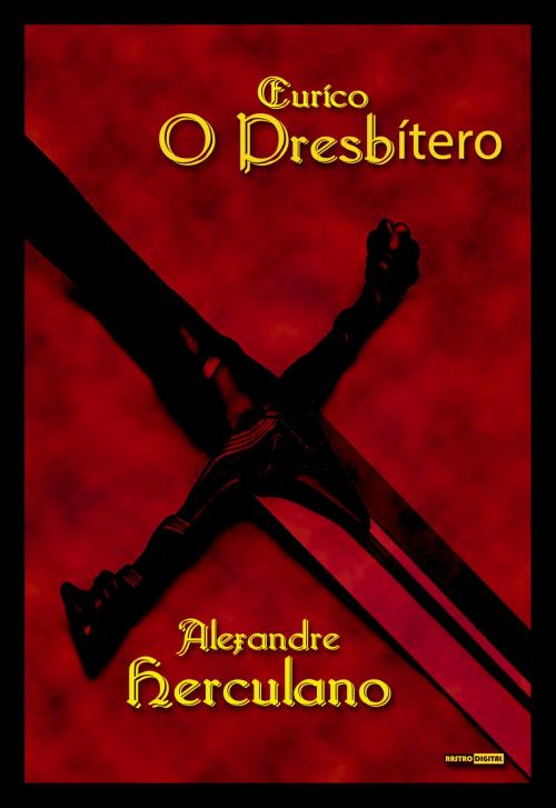 Cover of the book Eurico, o Presbítero by Alexandre Herculano, Rastro Books
